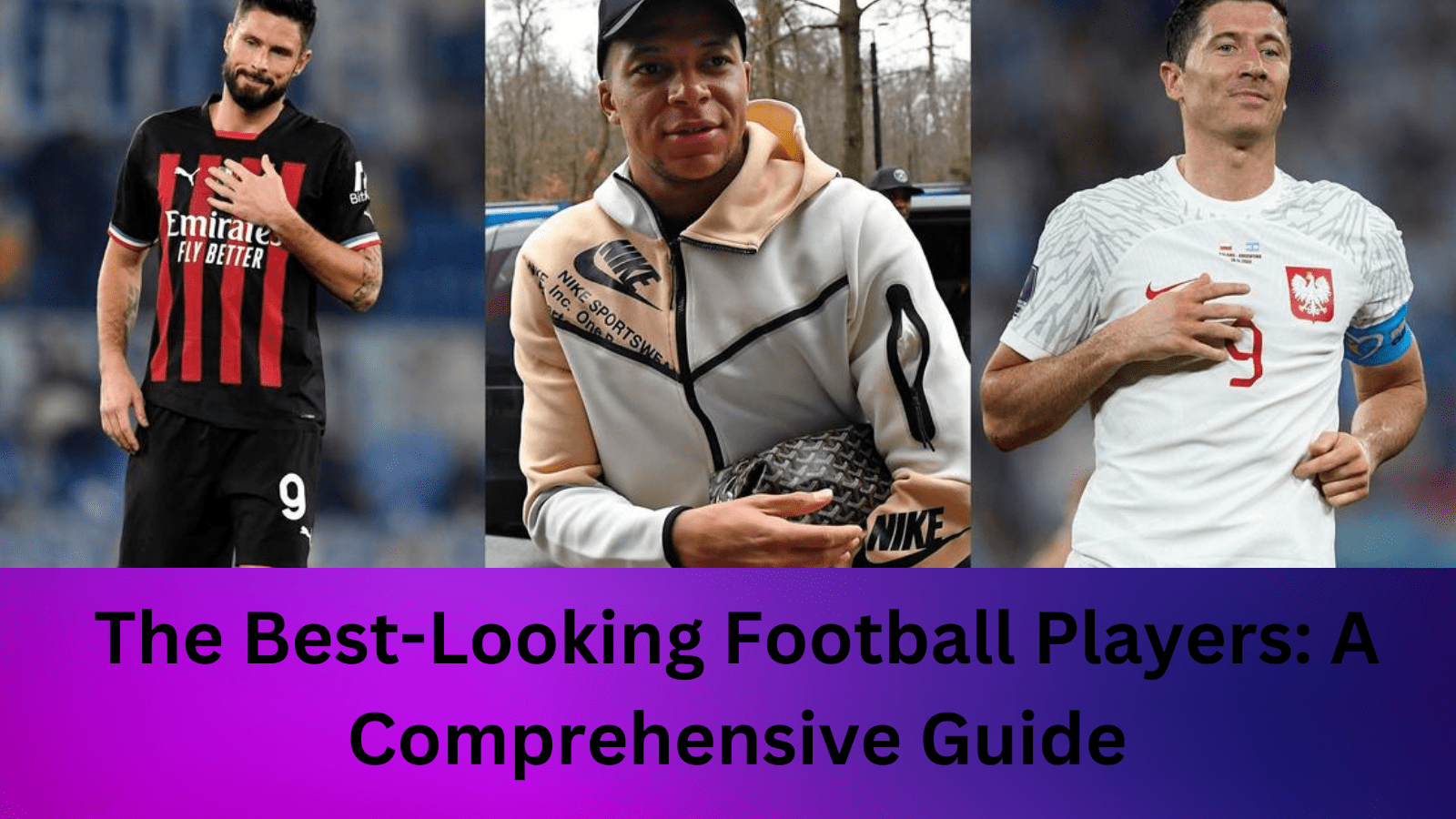 The Best-Looking Football Players: A Comprehensive Guide