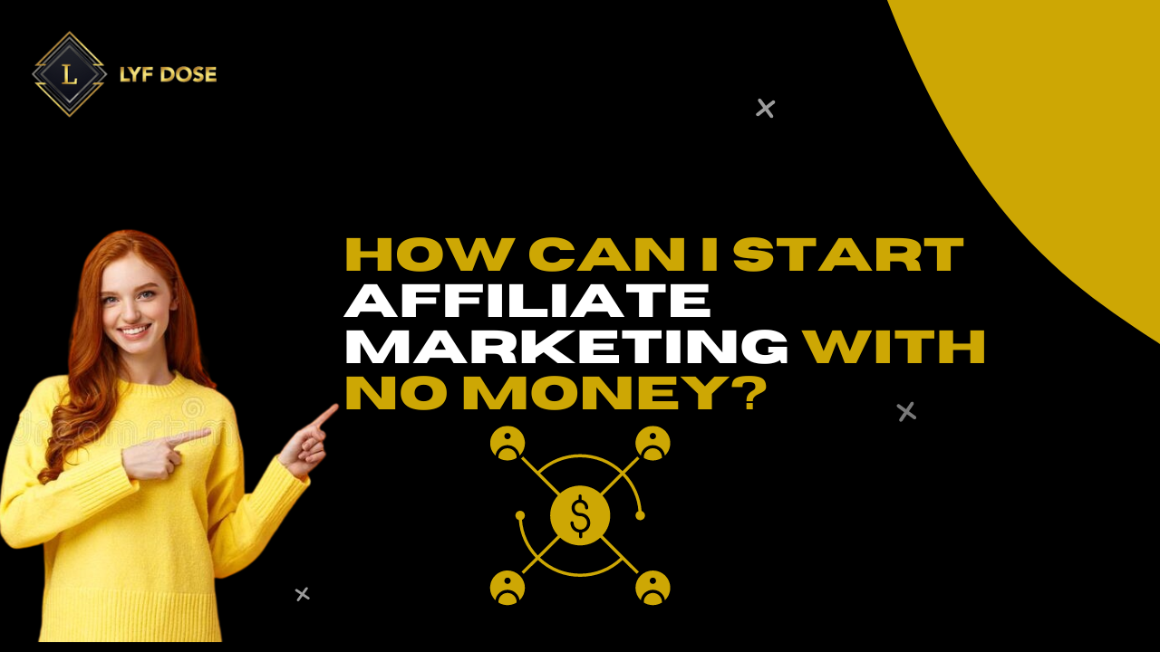 How can I start affiliate marketing with no money?