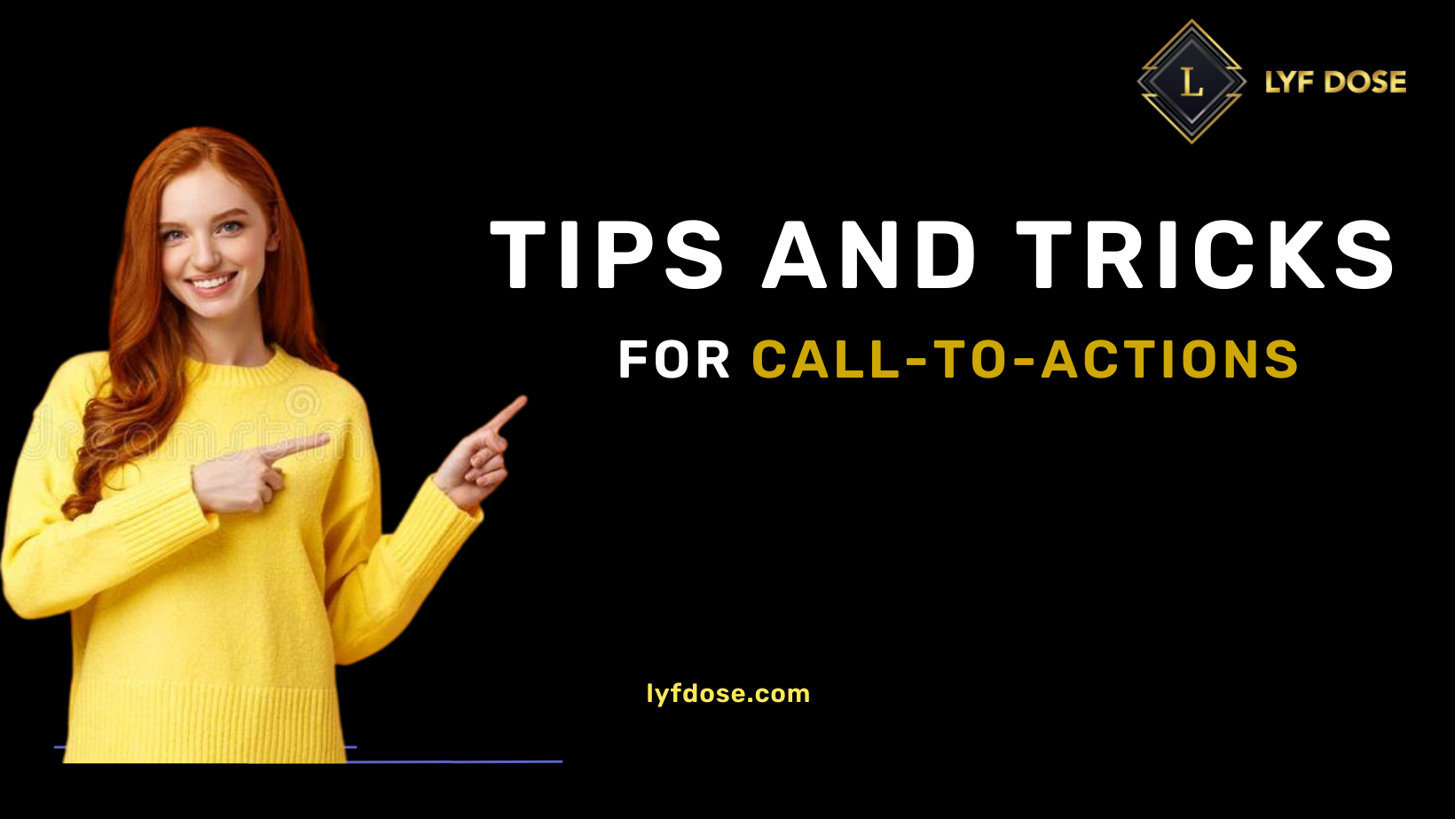 Tips and Tricks For Call-To-Actions