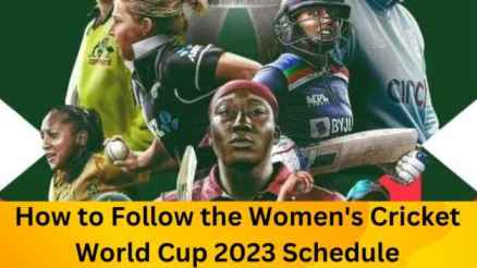 How to Follow the Women's Cricket World Cup 2023 Schedule